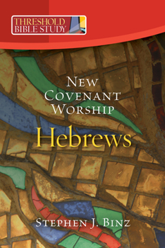 Paperback New Covenant Worship: Hebrews Book