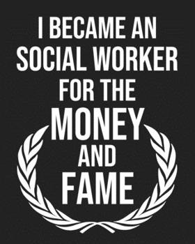 Paperback I became a Social Worker for the Money and Fame: Calendar 2020, Monthly & Weekly Planner Jan. - Dec. 2020 Book