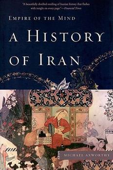 Paperback A History of Iran: Empire of the Mind Book