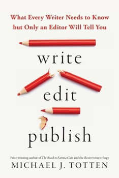 Paperback Write, Edit, Publish: What Every Writer Needs to Know but Only an Editor Will Tell You Book