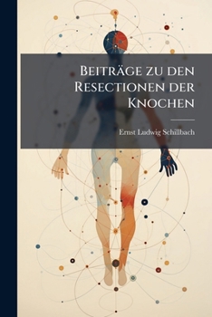Paperback Beiträge zu den Resectionen der Knochen [German] Book