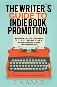 Paperback The Writer's Guide to Indie Book Promotion Book