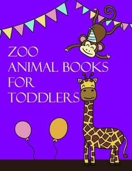 Paperback Zoo Animal Books for Toddlers: Coloring Pages, Relax Design from Artists, cute Pictures for toddlers Children Kids Kindergarten and adults Book
