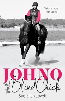 Paperback Johno and the Blind Chick: Vision is more than seeing Book