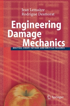Paperback Engineering Damage Mechanics: Ductile, Creep, Fatigue and Brittle Failures Book