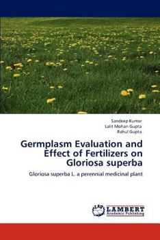 Paperback Germplasm Evaluation and Effect of Fertilizers on Gloriosa superba Book