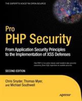 Paperback Pro PHP Security: From Application Security Principles to the Implementation of Xss Defenses Book