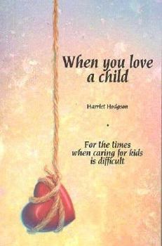Paperback When You Love a Child Book