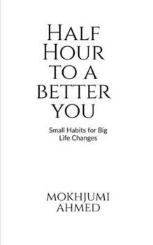 Paperback Half Hour to a Better You: Small Daily Habits for Big Life Changes Book