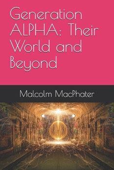 Paperback Generation ALPHA: Their World and Beyond Book