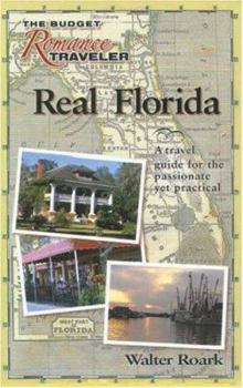 Paperback Real Florida: A Travel Guide for the Passionate Yet Practical Book