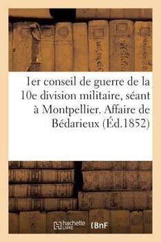 Paperback 1er Conseil de Guerre de la 10e Division Militaire, Séant À Montpellier. Affaire de Bédarieux [French] Book