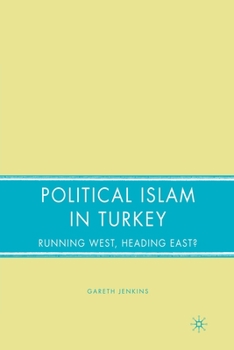 Paperback Political Islam in Turkey: Running West, Heading East? Book