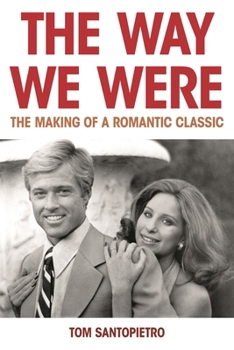 Hardcover The Way We Were: The Making of a Romantic Classic Book