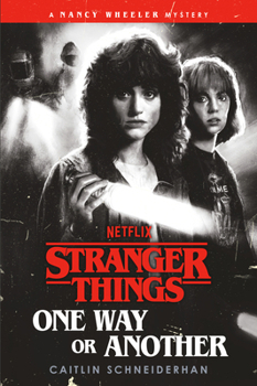 Paperback Stranger Things: One Way or Another: A Nancy Wheeler Mystery Book