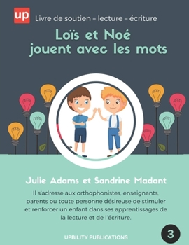 Paperback Loïs et Noé jouent avec les mots [French] Book