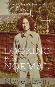 Paperback Looking for Normal: An Autistic Boy Who Beat The Odds Book