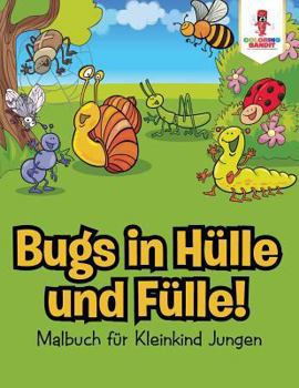 Paperback Bugs in Hülle und Fülle!: Malbuch für Kleinkind Jungen [German] Book