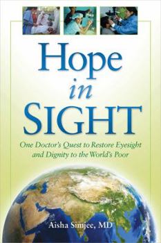 Paperback Hope in Sight: One Doctor's Quest to Restore Eyesight and Dignity to the World's Poor Book
