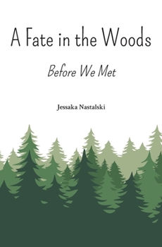 Paperback A Fate in the Woods: Before We Met Book