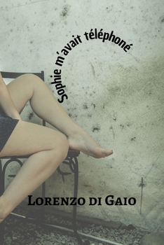 Sophie m’avait téléphoné