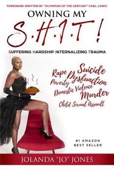 Paperback Owning My S.H.I.T.: Suffering Hardship Internalizing Trauma Book