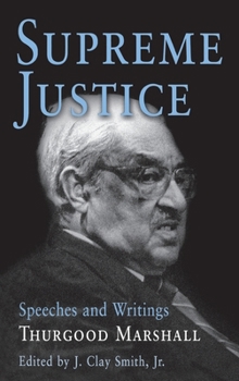 Hardcover Supreme Justice: Speeches and Writings: Thurgood Marshall Book