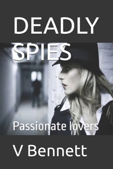 Paperback Deadly Spies: Passionate lovers Book