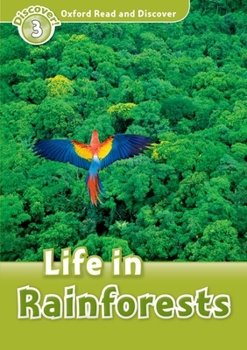 Paperback Oxford Read and Discover: Level 3: Life in Rainforests Book