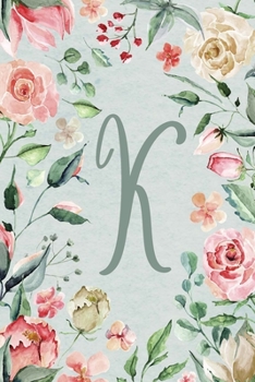 Notebook 6”x9” Lined, Letter/Initial K, Teal Pink Floral Design (Notebook 6”x9” Alphabet Series – Letter K, Teal Pink Floral Design)