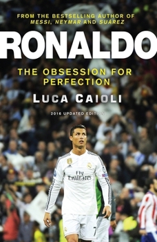 Paperback Ronaldo - 2016 Updated Edition: The Obsession for Perfection Book