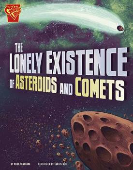 Paperback The Lonely Existence of Asteroids and Comets Book