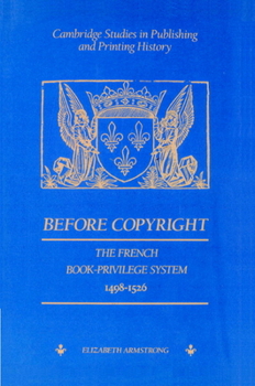 Paperback Before Copyright: The French Book-Privilege System 1498-1526 Book