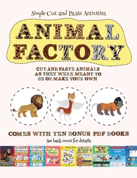 Paperback Simple Cut and Paste Activities (Animal Factory - Cut and Paste): This book comes with a collection of downloadable PDF books that will help your chil Book