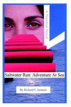 Saltwater Run: Adventure at Sea: A Nautical Novel