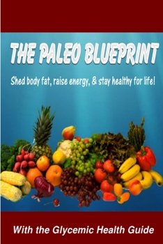 Paperback The Paleo Blueprint - With the Glycemic Health Guide Book