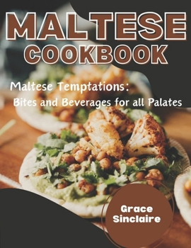 Paperback Maltese Cookbook: Bites and Beverages for all Palate Book