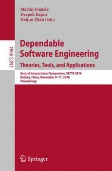 Paperback Dependable Software Engineering: Theories, Tools, and Applications: Second International Symposium, SETTA 2016, Beijing, China, November 9-11, 2016, P Book