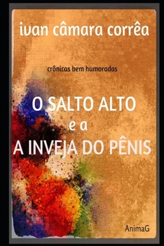 O Salto Alto e a Inveja do Pênis (Portuguese Edition)