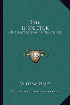 Paperback The Inspector: Or Select Literary Intelligence Book