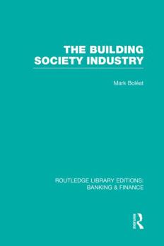 Building Society Industry (Rle Banking & Finance)