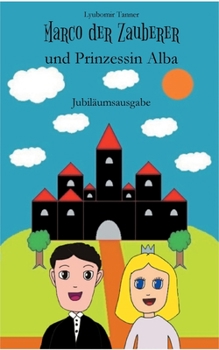 Paperback Marco der Zauberer und Prinzessin Alba: Jubiläumsausgabe [German] Book