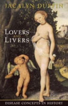 Hardcover Lovers and Livers: Disease Concepts in History Book