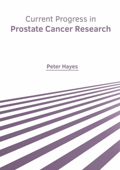 Hardcover Current Progress in Prostate Cancer Research Book