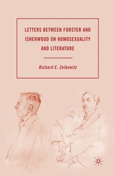 Paperback Letters Between Forster and Isherwood on Homosexuality and Literature Book