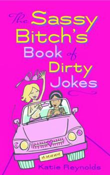 Paperback The Sassy Bitch's Book of Dirty Jokes Book