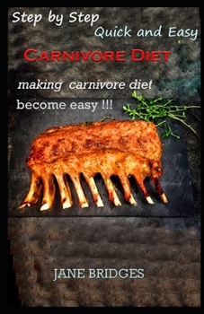Paperback Step by step quick and easy carnivore diet: Making carnivore diet become easy ! Book