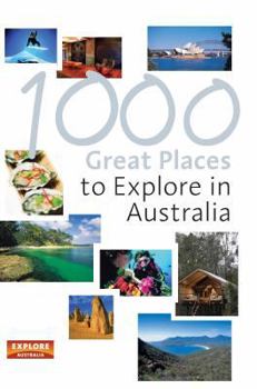 Paperback 1000 Great Places to Explore in Australia. Edited by Helen Duffy, Melissa Krafchek, Dale Campisi Book