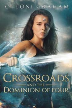 Crossroads and the Dominion of Four - Book #2 of the Crossroads
