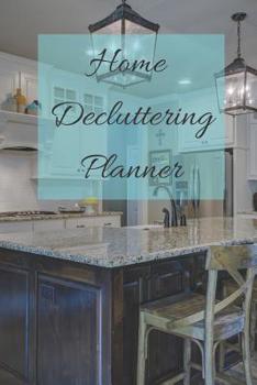 Paperback Home Decluttering Planner: Clean, Organized and Declutter Your Home and Life - Notebook and Journal Book